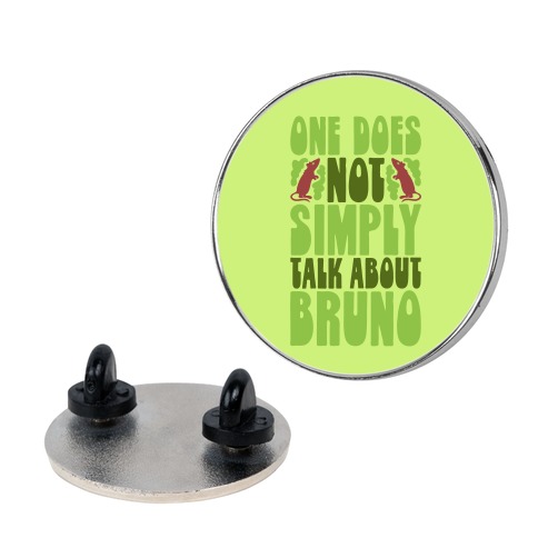 One Does Not Simply Talk About Bruno Parody Pin