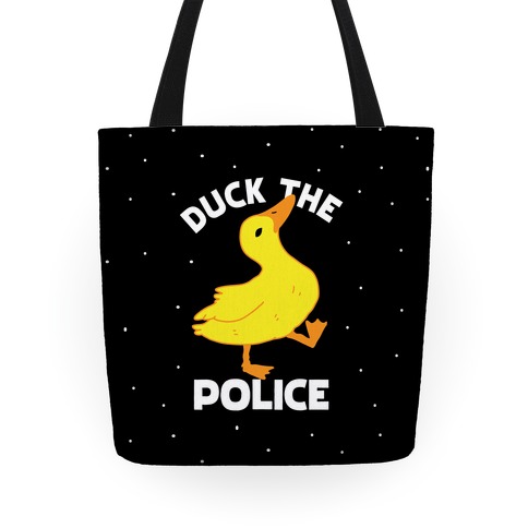 Duck the Police Tote