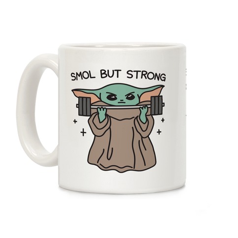 Smol But Strong Baby Yoda Coffee Mug