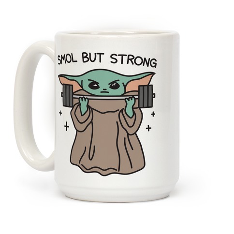 Smol But Strong Baby Yoda Coffee Mugs | LookHUMAN