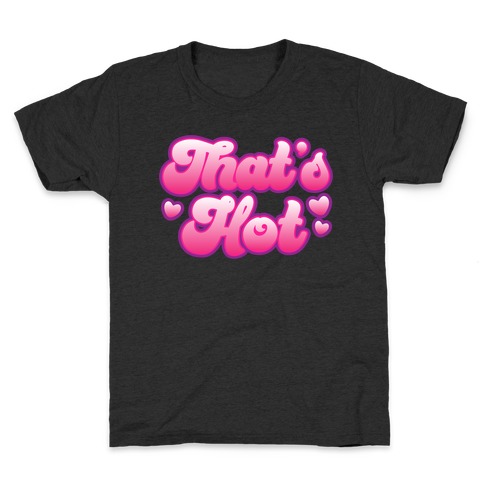 That's Hot White Print Kids T-Shirt