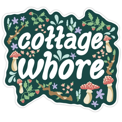 Cottage Whore Die Cut Sticker