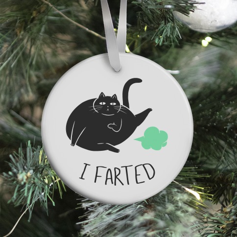I Farted Ornament