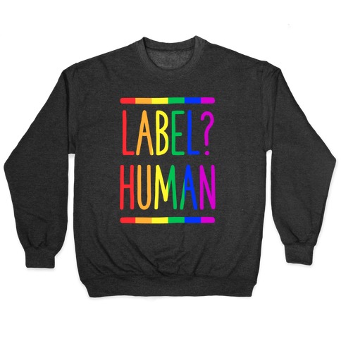 Label? Human Gay Pride Pullover