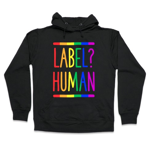 Label? Human Gay Pride Hooded Sweatshirt