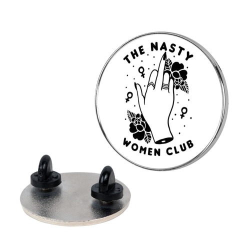 The Nasty Woman Club Pin