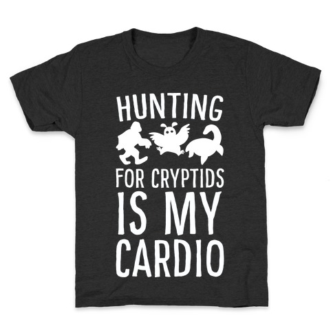 Hunting for Cryptids is my Cardio Kids T-Shirt