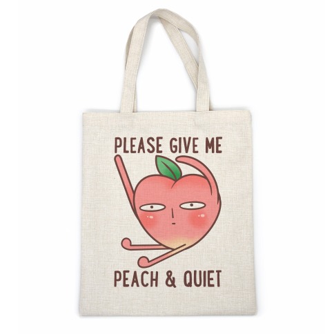 Please Give Me Peach And Quiet Casual Tote