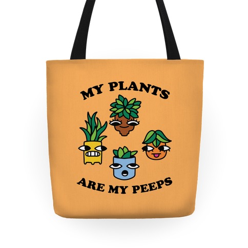 My Plants Are My Peeps Tote