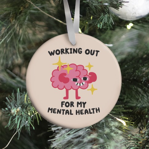 Working Out For My Mental Health Ornament