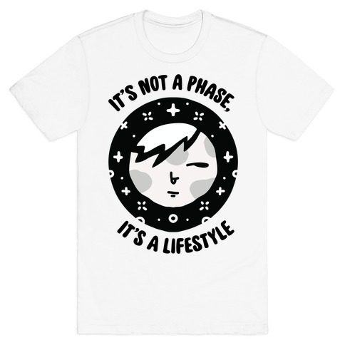 It's Not a Phase, It's a Lifestyle (Emo Moon) T-Shirt