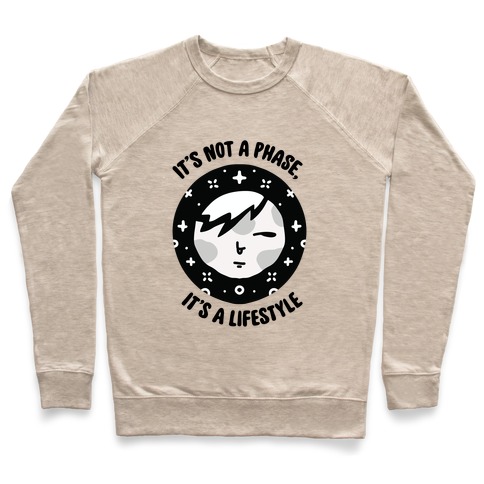 It's Not a Phase, It's a Lifestyle (Emo Moon) Pullover