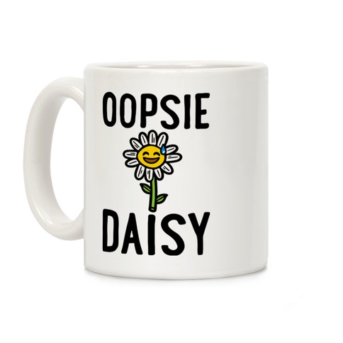 Oopsie Daisy Coffee Mug