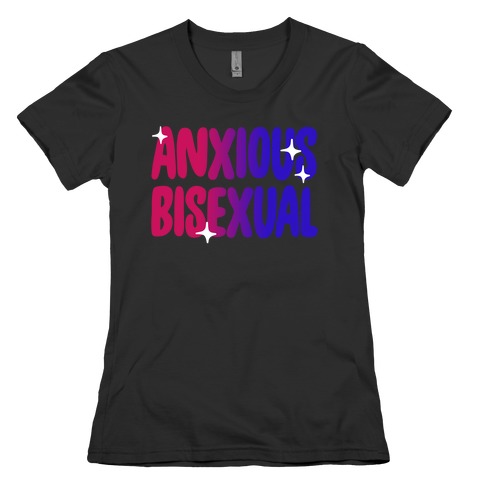 Anxious Bisexual Womens T-Shirt