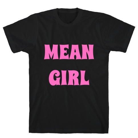 Mean Girl T-Shirt