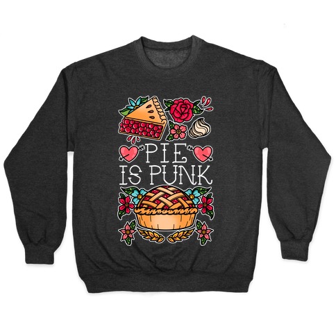 Pie Is Punk Pullover