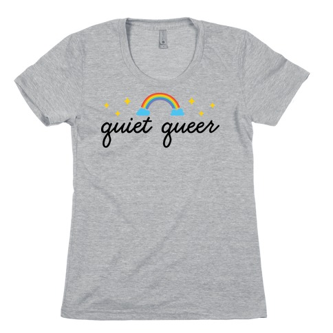 Quiet Queer Womens T-Shirt