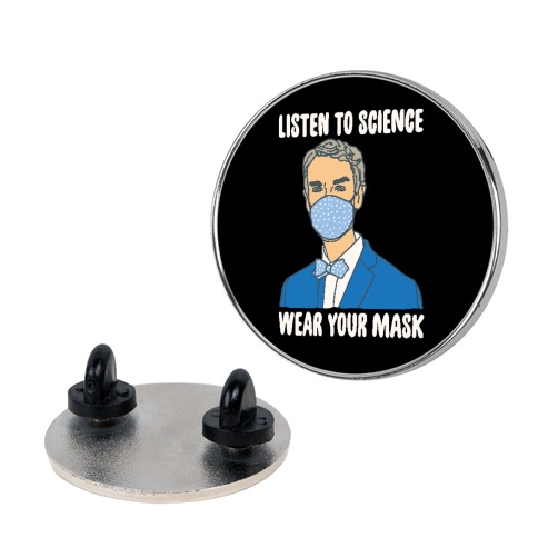 Listen To Science Wear Your Mask Pin