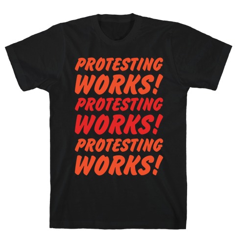 Protesting Works White Print T-Shirt