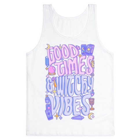 Good Times And Witchy Vibes Tank Top