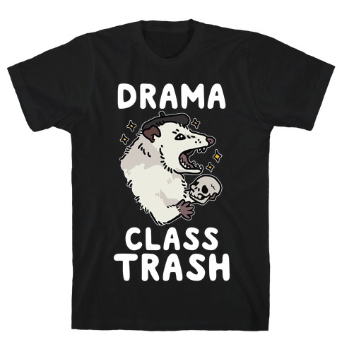 Drama Class Trash Opossum T-Shirt