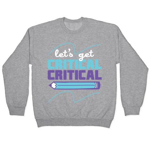 Let's Get Critical, Critical Pullover