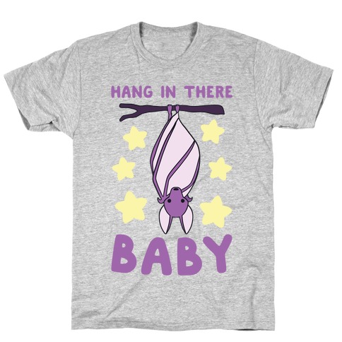 Hang In There, Baby - Bat T-Shirt