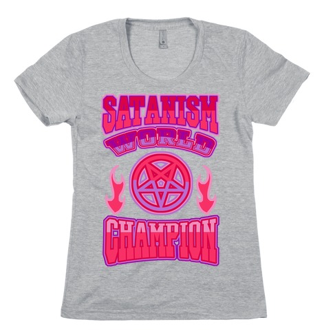 Satanism World Champion Womens T-Shirt