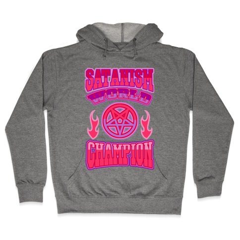 Satanism World Champion Hooded Sweatshirt