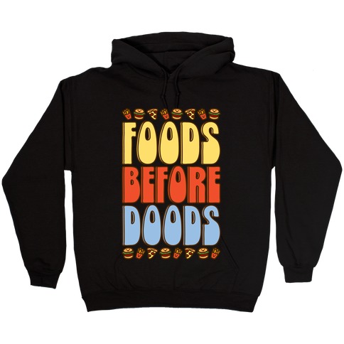 Food Before Doods Hooded Sweatshirt