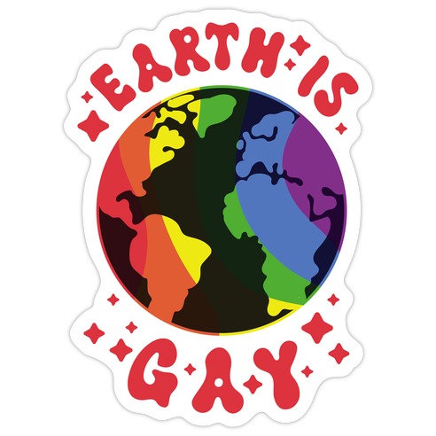 Earth Is Gay Die Cut Sticker