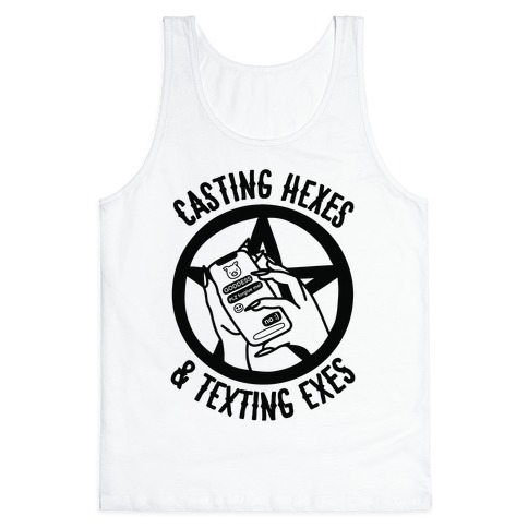 Casting Hexes & Texting Exes Tank Top
