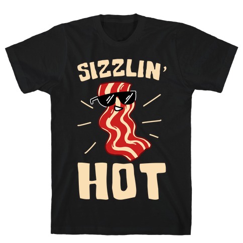 Sizzlin' Hot T-Shirt