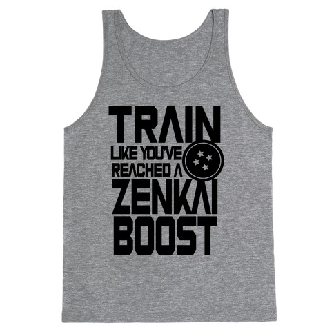 Train like You've Reached a Zenkai Boost Tank Top