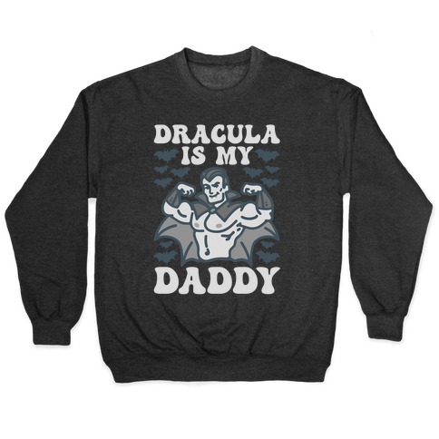 Dracula Is My Daddy Pullover