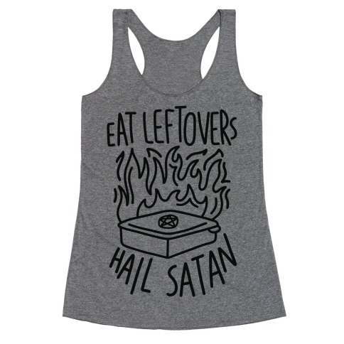 Eat Leftovers Hail Satan Racerback Tank Top