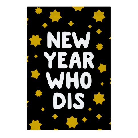 New Year Who Dis Garden Flag | LookHUMAN