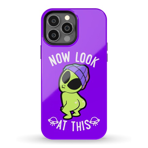 Now Look At This Phone Case
