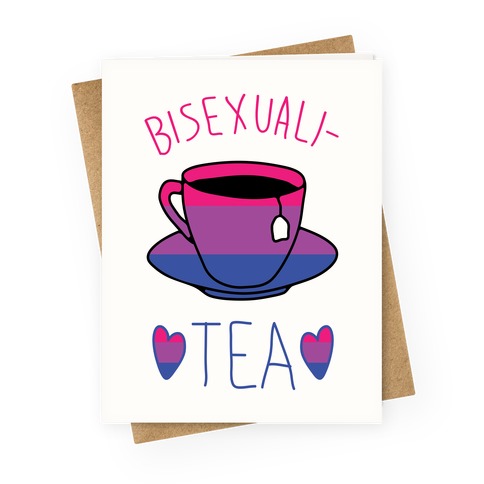 Bisexuali-TEA Greeting Card