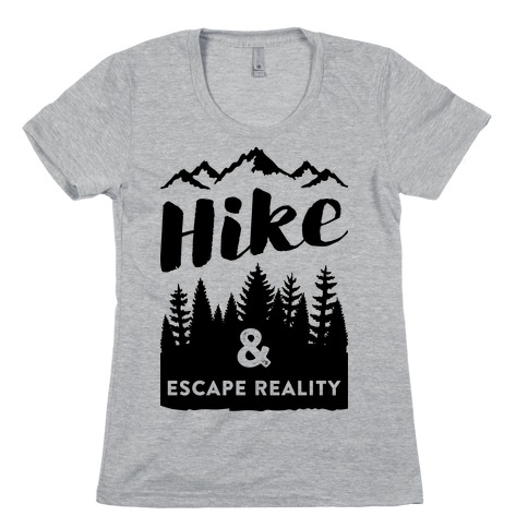 Hike & Escape Reality Womens T-Shirt