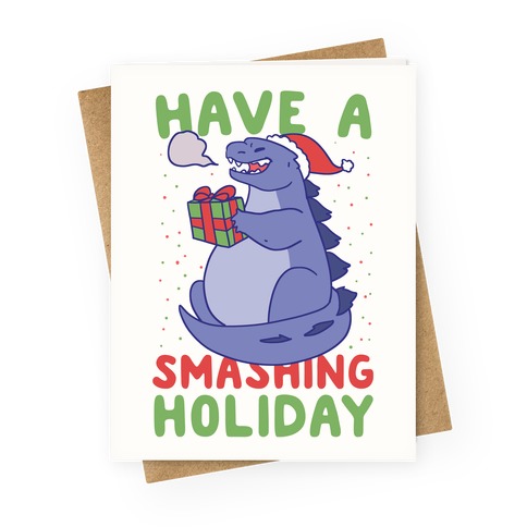 Have a Smashing Holiday - Godzilla Greeting Card