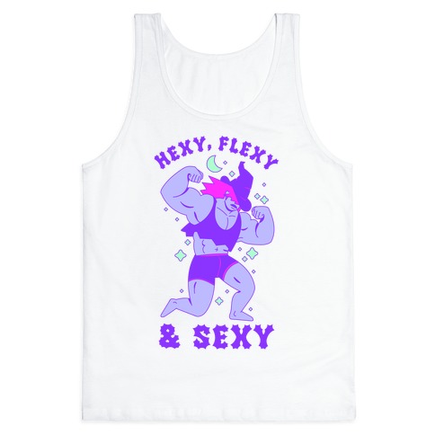 Hexy, Flexy, & Sexy Tank Top