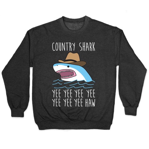 Country Shark Yee Haw Pullover