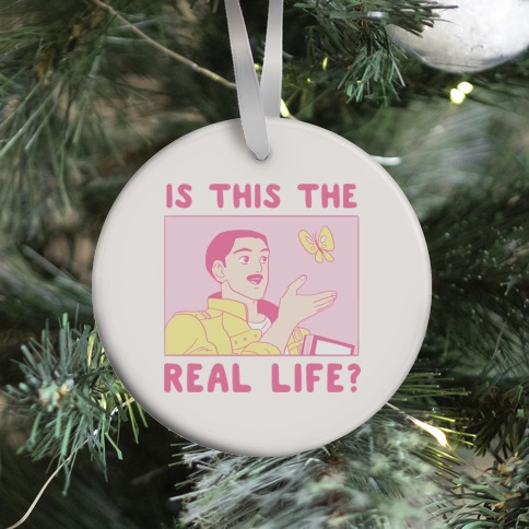 Is This the Real Life Ornament