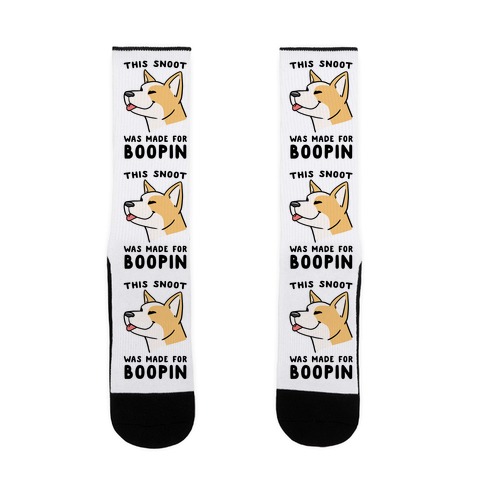 This Snoot Was Made For Boopin' - Dog Sock