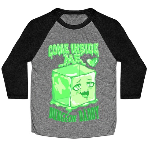 Come Inside Me Dungeon Daddy Gelatinous Cube Baseball Tee