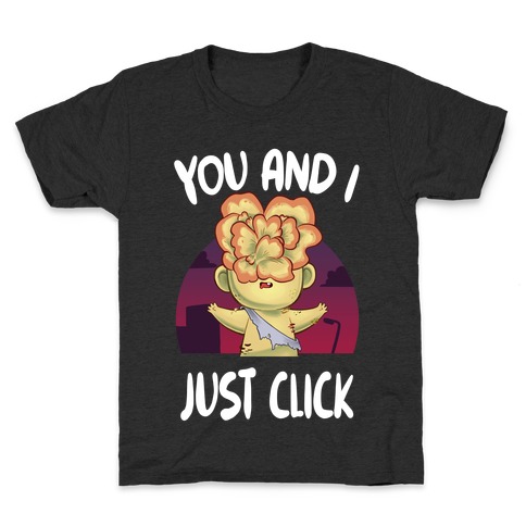 You and I Just Click Kids T-Shirt