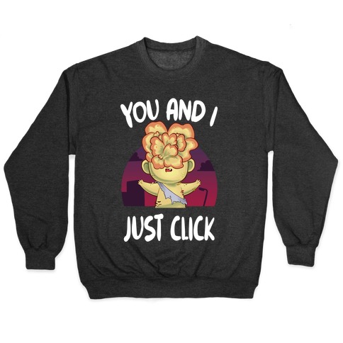 You and I Just Click Pullover