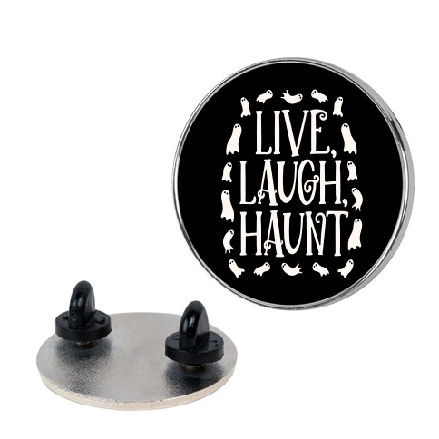 Live Laugh Haunt Pin