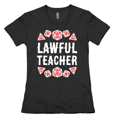 Lawful Teacher Womens T-Shirt